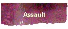 Assault