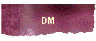 DM